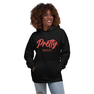 Pretty Indeed-Unisex Hoodie