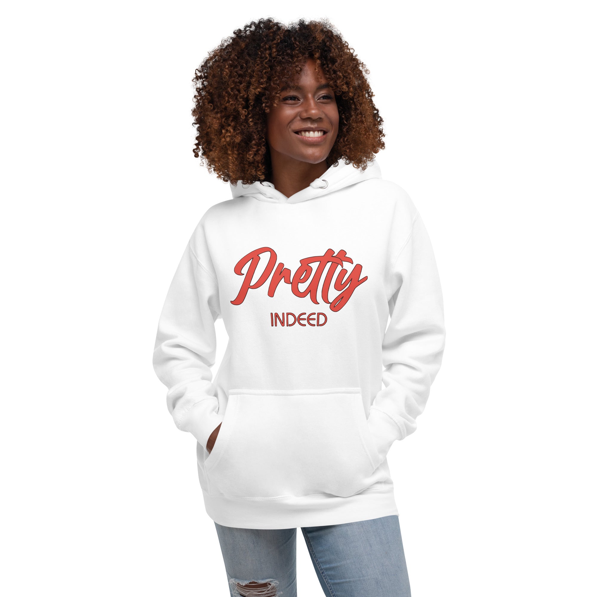 Pretty Indeed-Unisex Hoodie