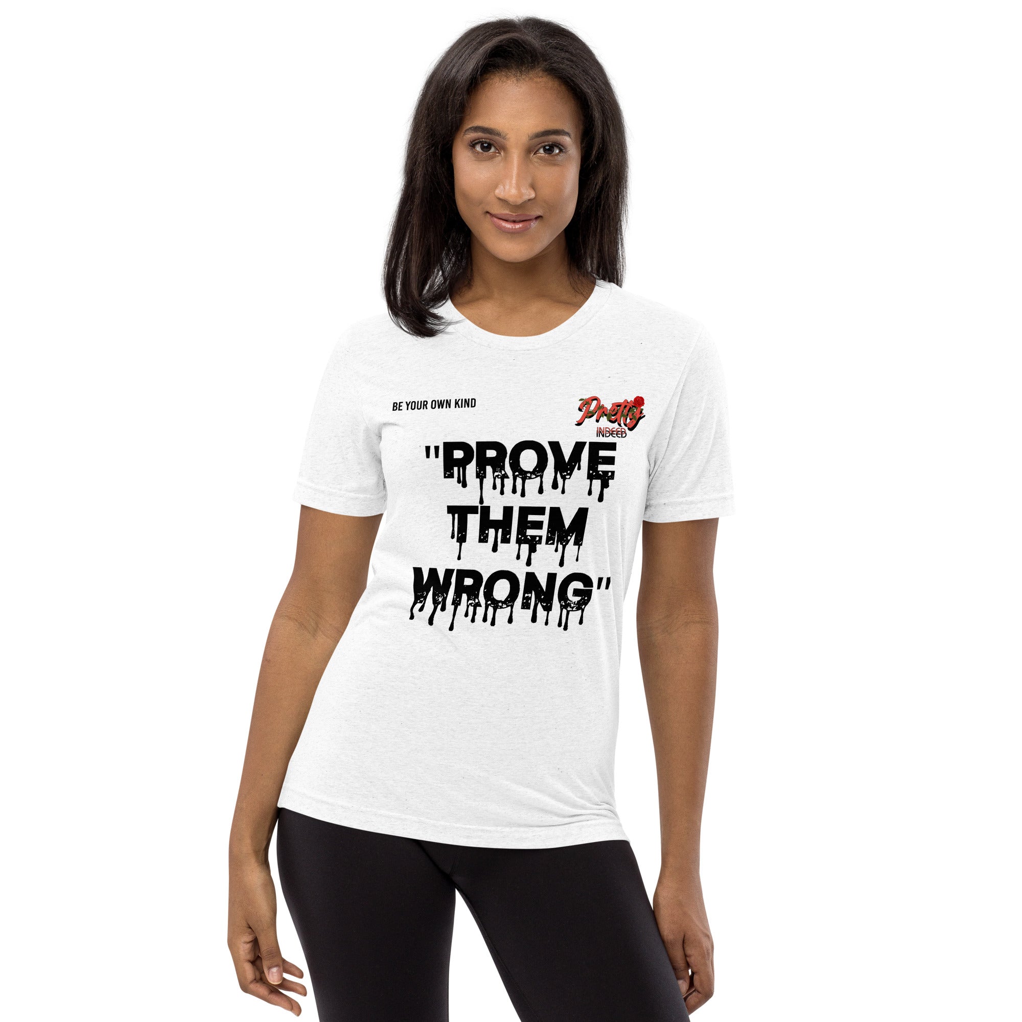 Pretty Indeed Prove Them Wrong-Short sleeve t-shirt