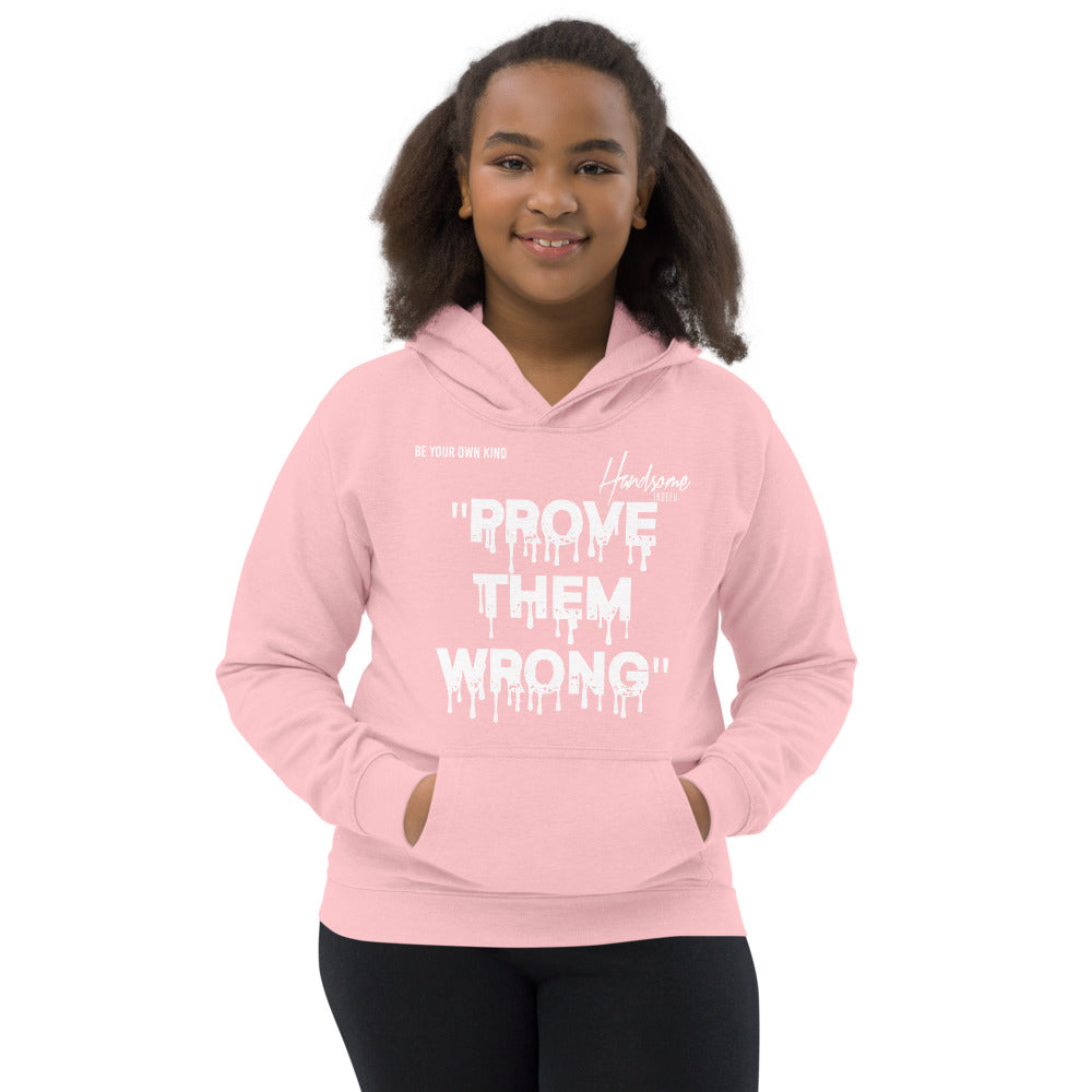 Handsome Indeed Prove Them Wrong Kids Hoodie