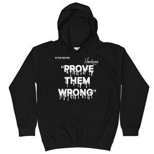 Handsome Indeed Prove Them Wrong Kids Hoodie