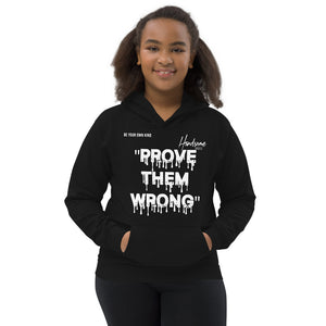 Handsome Indeed Prove Them Wrong Kids Hoodie