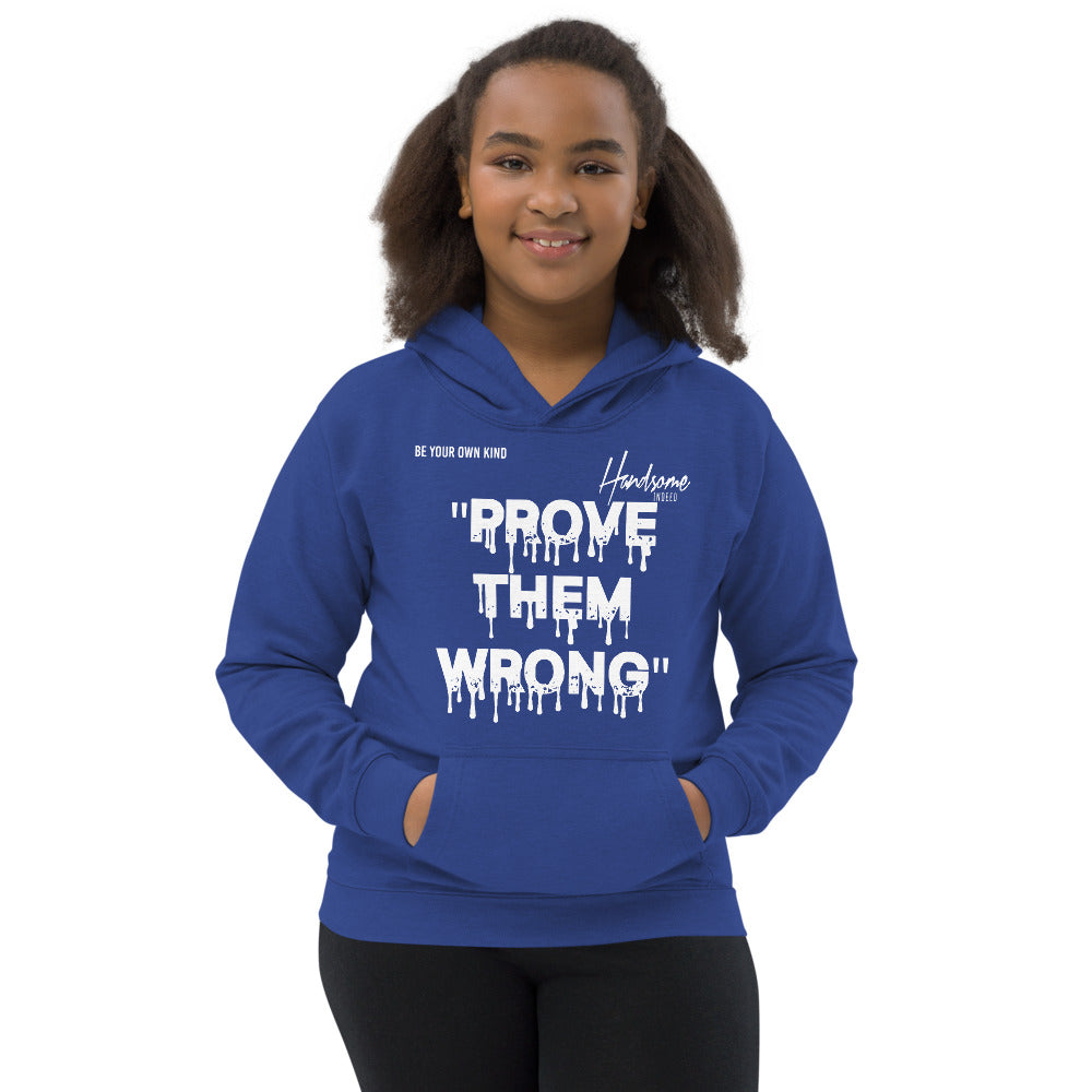 Handsome Indeed Prove Them Wrong Kids Hoodie