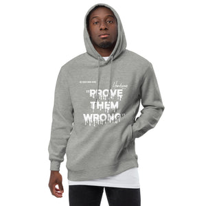 Unisex Handsome Indeed-Prove Them Wrong fashion hoodie