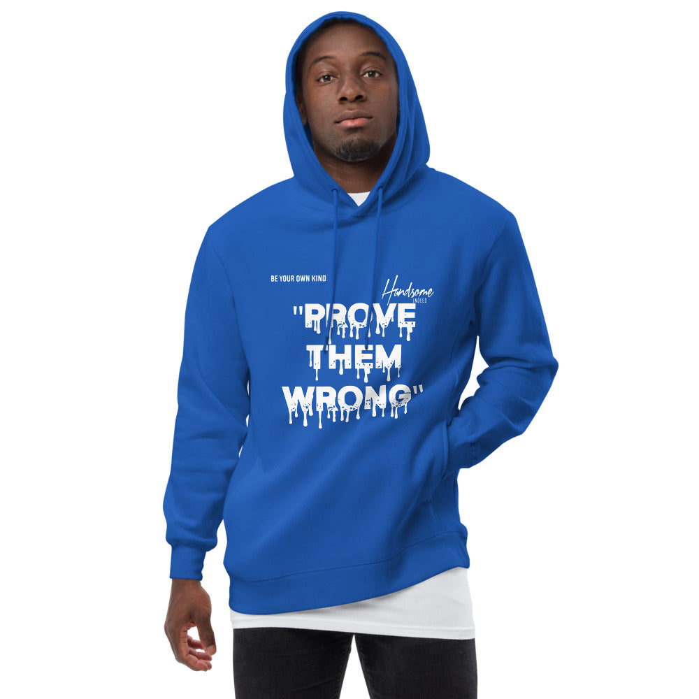 Unisex Handsome Indeed-Prove Them Wrong fashion hoodie