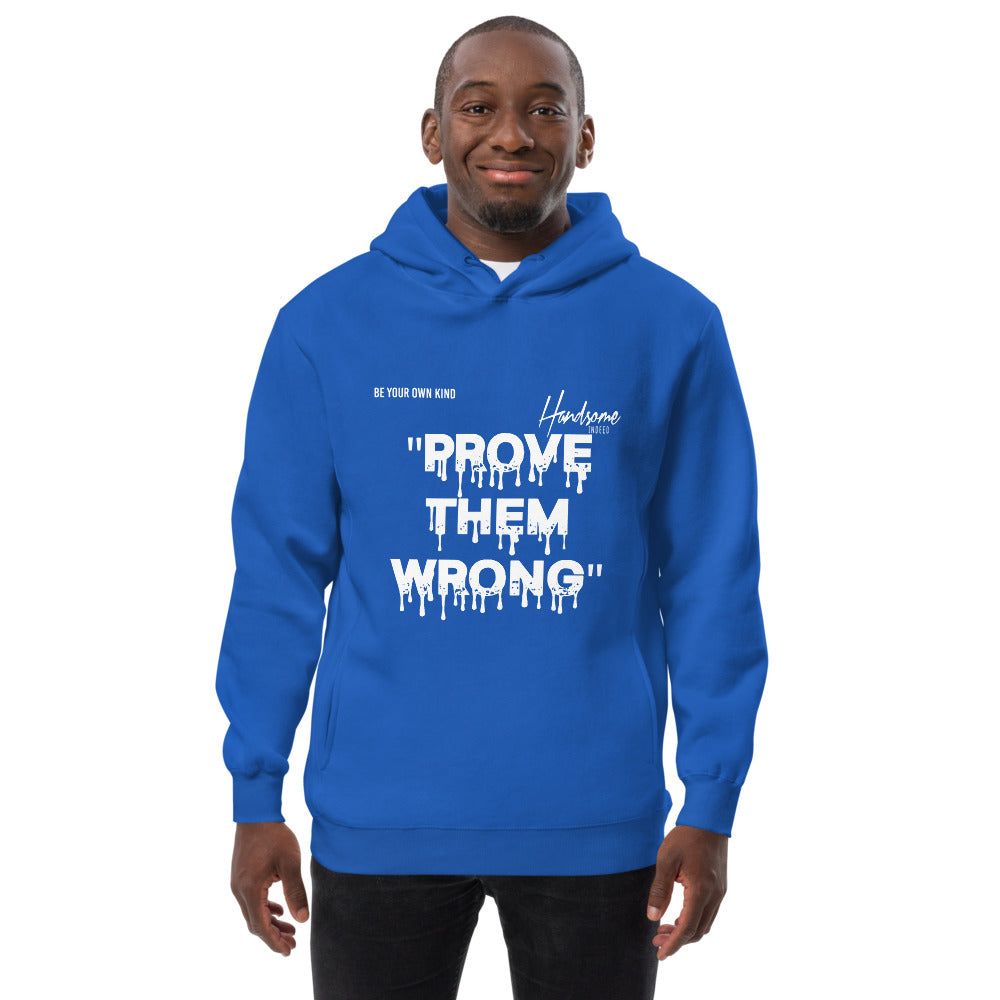 Unisex Handsome Indeed-Prove Them Wrong fashion hoodie