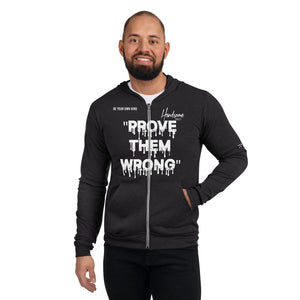 Handsome Indeed Prove Them Wrong Unisex zip hoodie