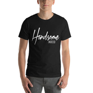 Handsome Indeed Short-Sleeve Unisex T-Shirt