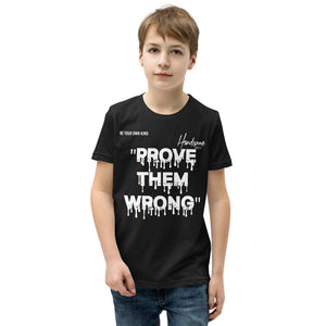 Handsome Indeed Prove Them Wrong Youth Short Sleeve T-Shirt