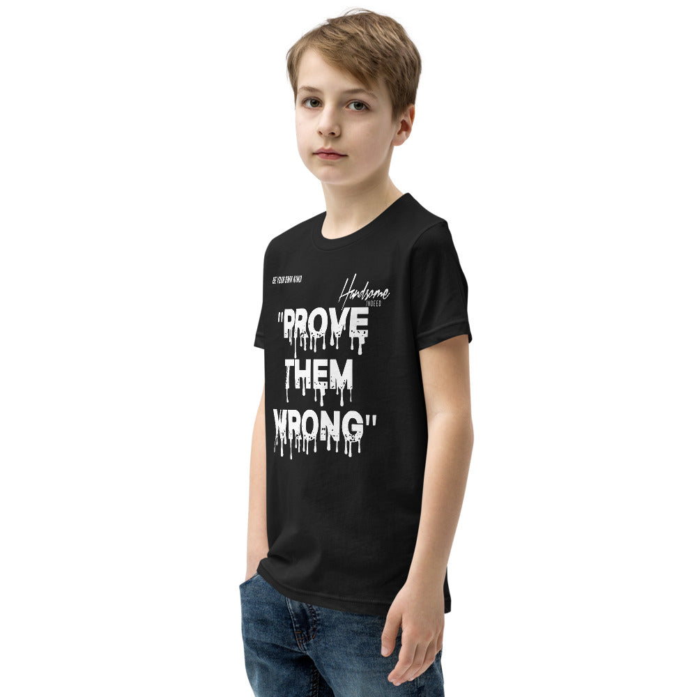 Handsome Indeed Prove Them Wrong Youth Short Sleeve T-Shirt