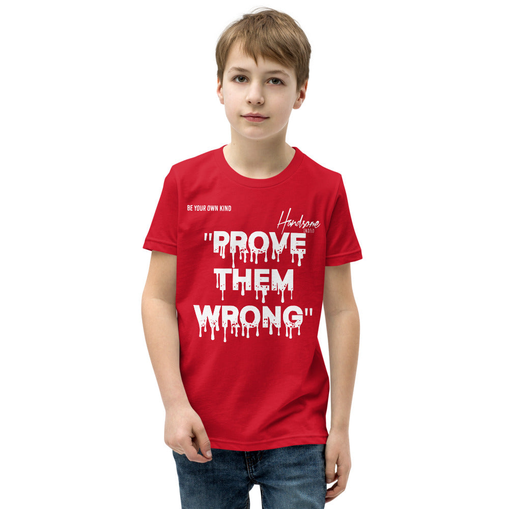 Handsome Indeed Prove Them Wrong Youth Short Sleeve T-Shirt