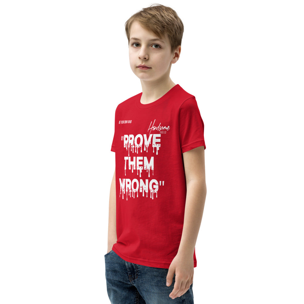 Handsome Indeed Prove Them Wrong Youth Short Sleeve T-Shirt