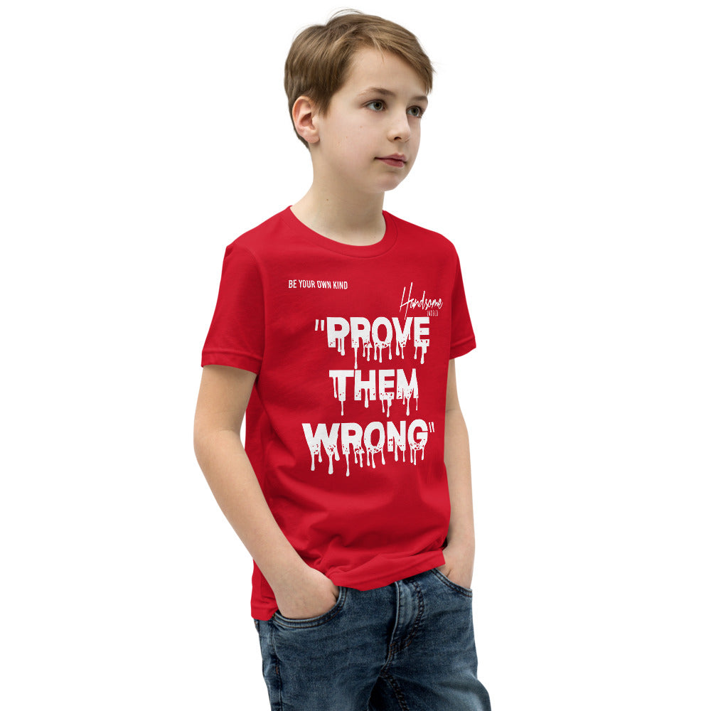 Handsome Indeed Prove Them Wrong Youth Short Sleeve T-Shirt